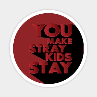 You Make Stray Kids Stay Typography Design Magnet